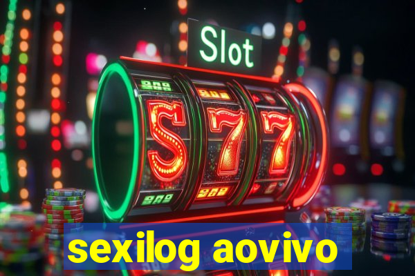 sexilog aovivo